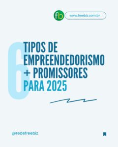 Os Tipos de Empreendedorismo Mais Promissores para 2025